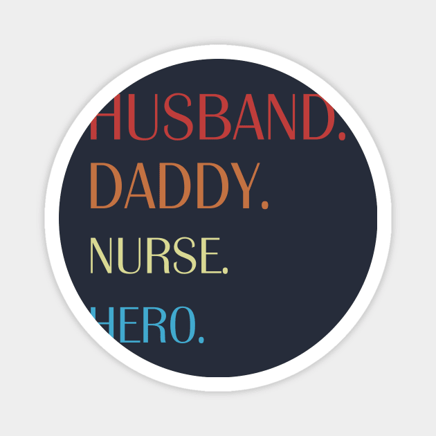 Husband Daddy Nurse Hero, Husband Gift, Daddy Tshirt, Gift For Fatherday, Gift Husband Shirt, Daddy Shirt Dad Gifts, Medical Dad TShirt Magnet by VincenzaChurch